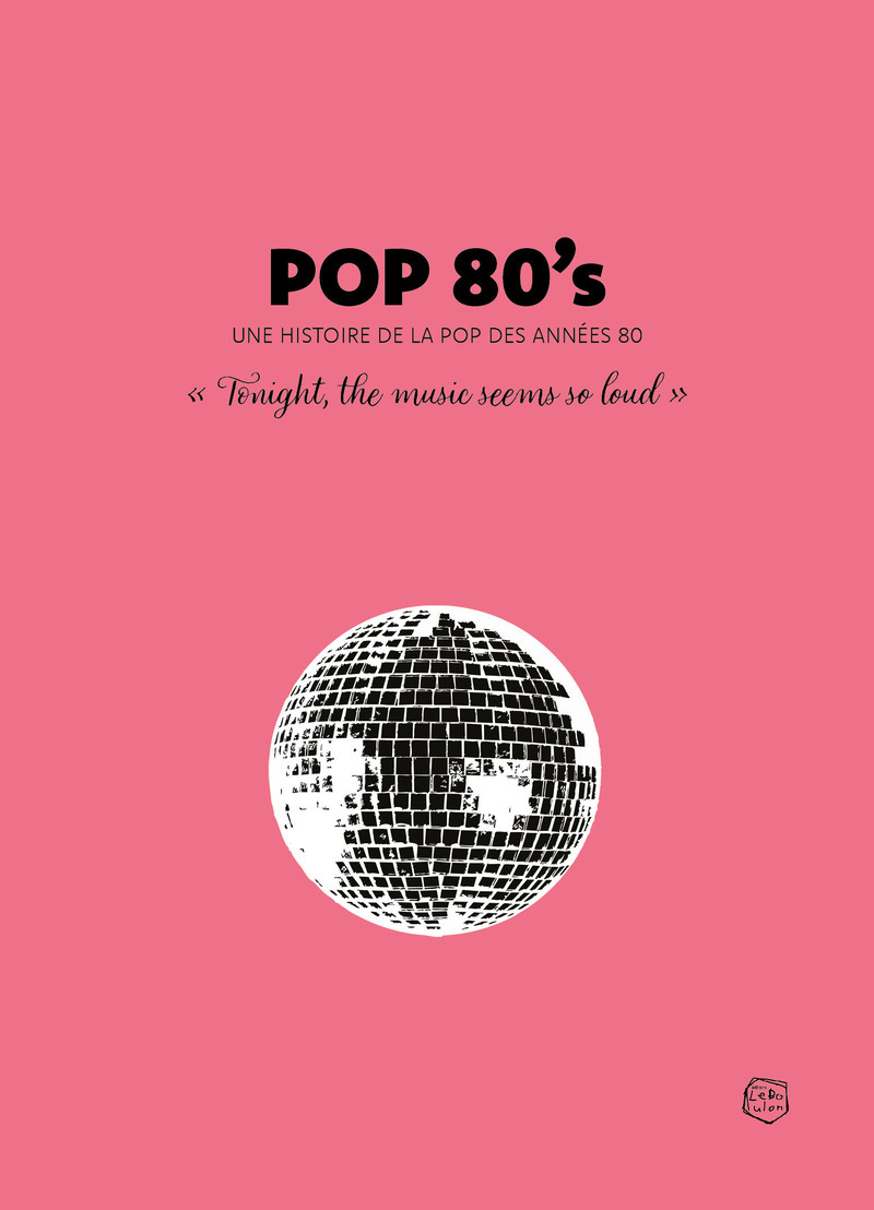 Pop 80's - Collector's Book - Xavier Belrose - LE BOULON
