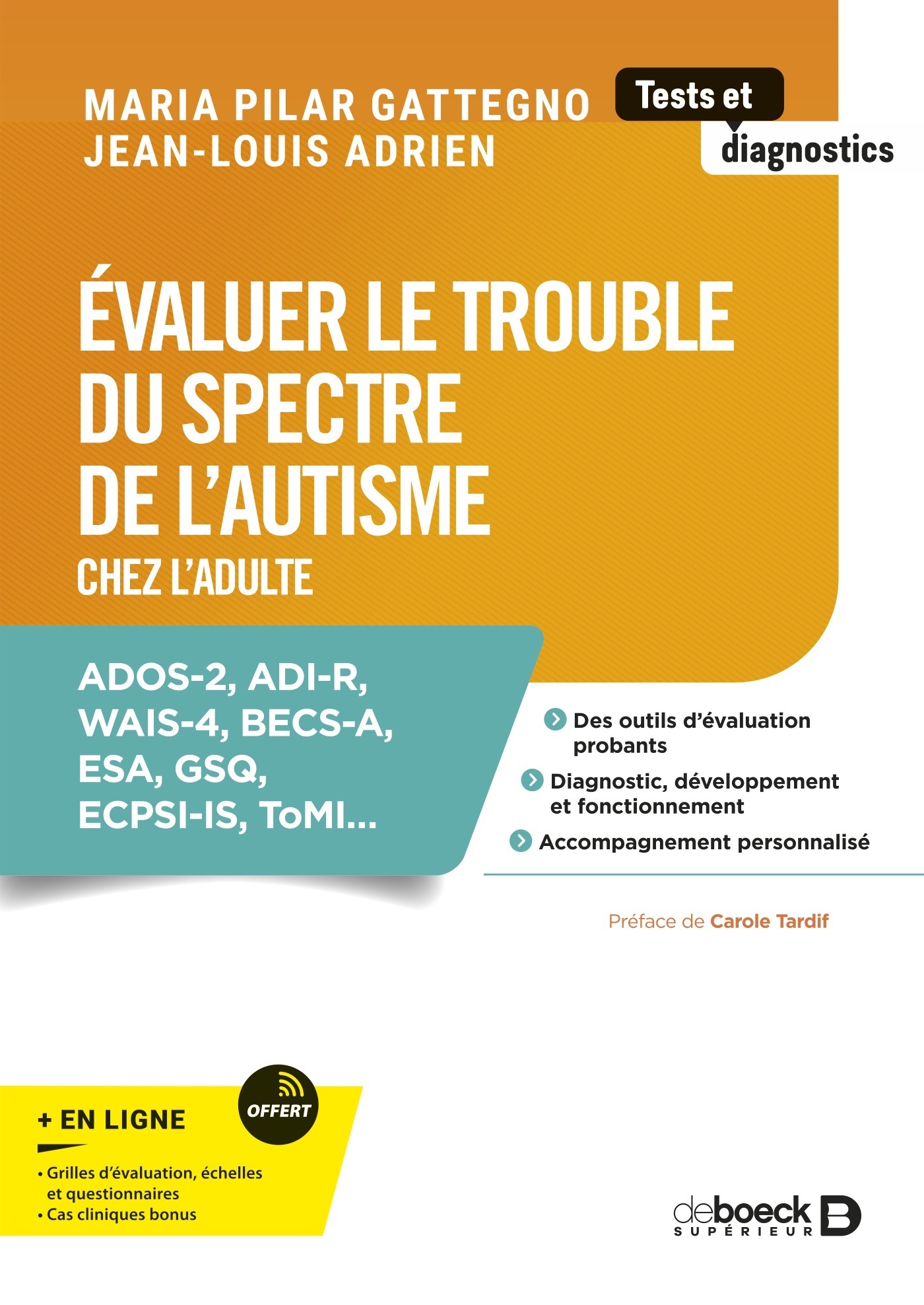 Évaluer le trouble du spectre de l’autisme chez l’adulte - Jean-Louis Adrien, Maria Pilar Gattegno, Carole Tardif, Bruno Gepner - DE BOECK SUP