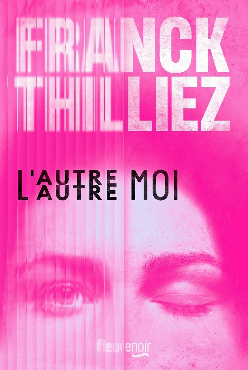L'Autre moi - Franck Thilliez - FLEUVE EDITIONS