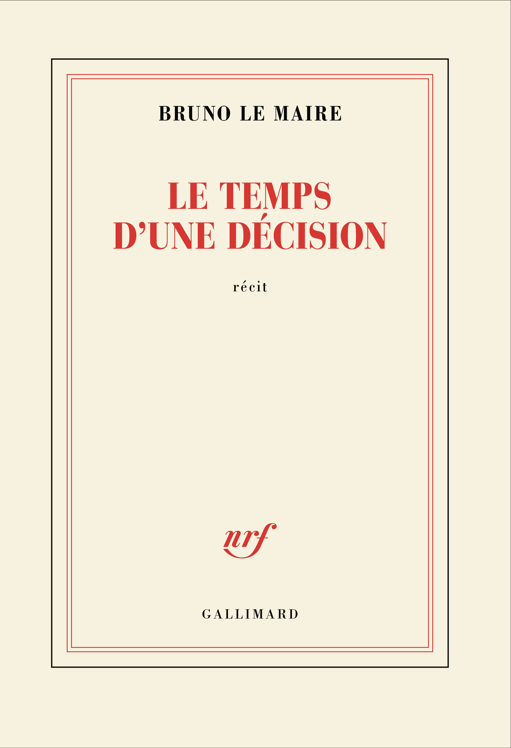 Le temps d'une décision - Bruno Le Maire - GALLIMARD