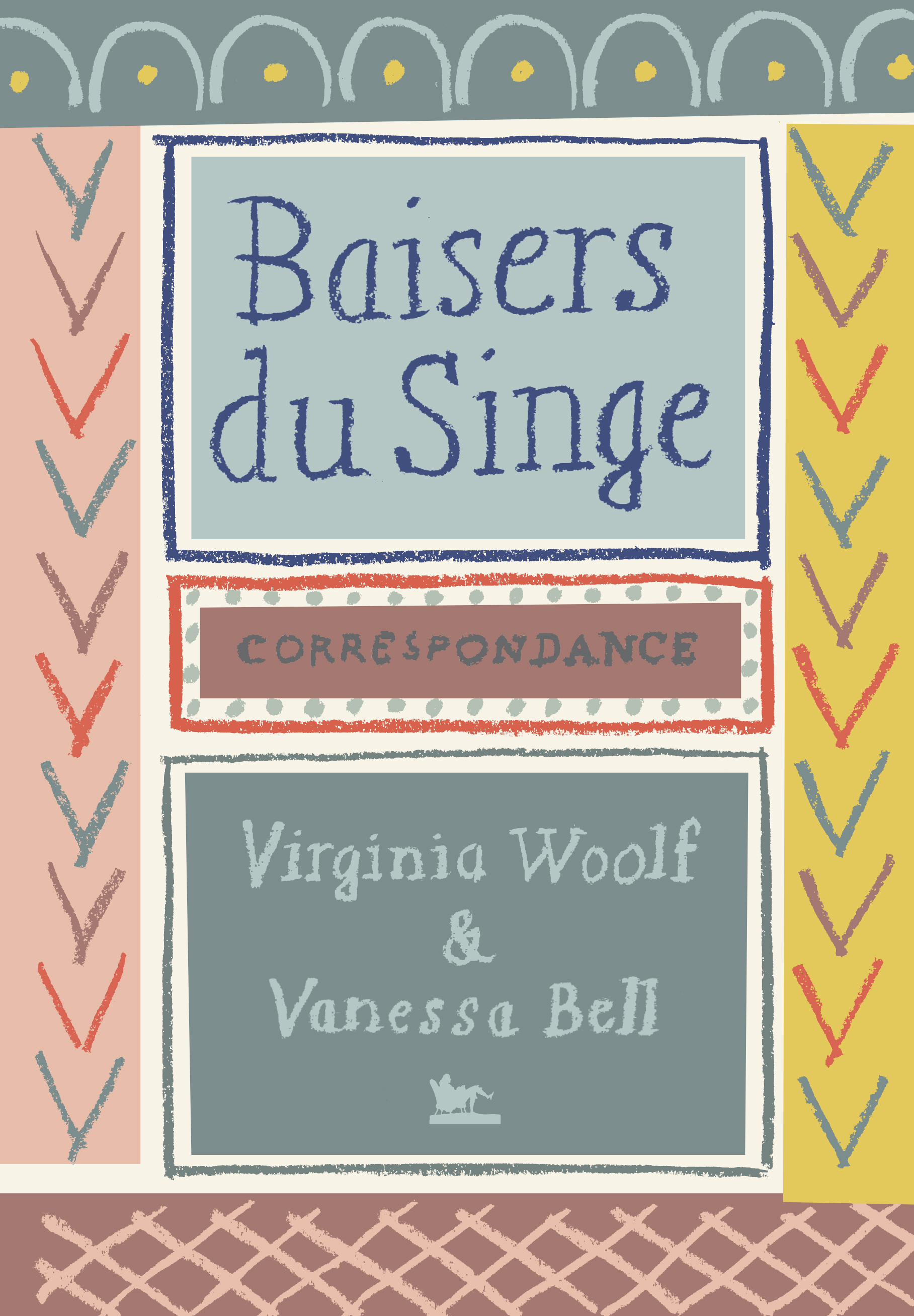 Baisers du Singe - Virginia Woolf, Vanessa Bell, Cécile Wajsbrot - TABLE RONDE