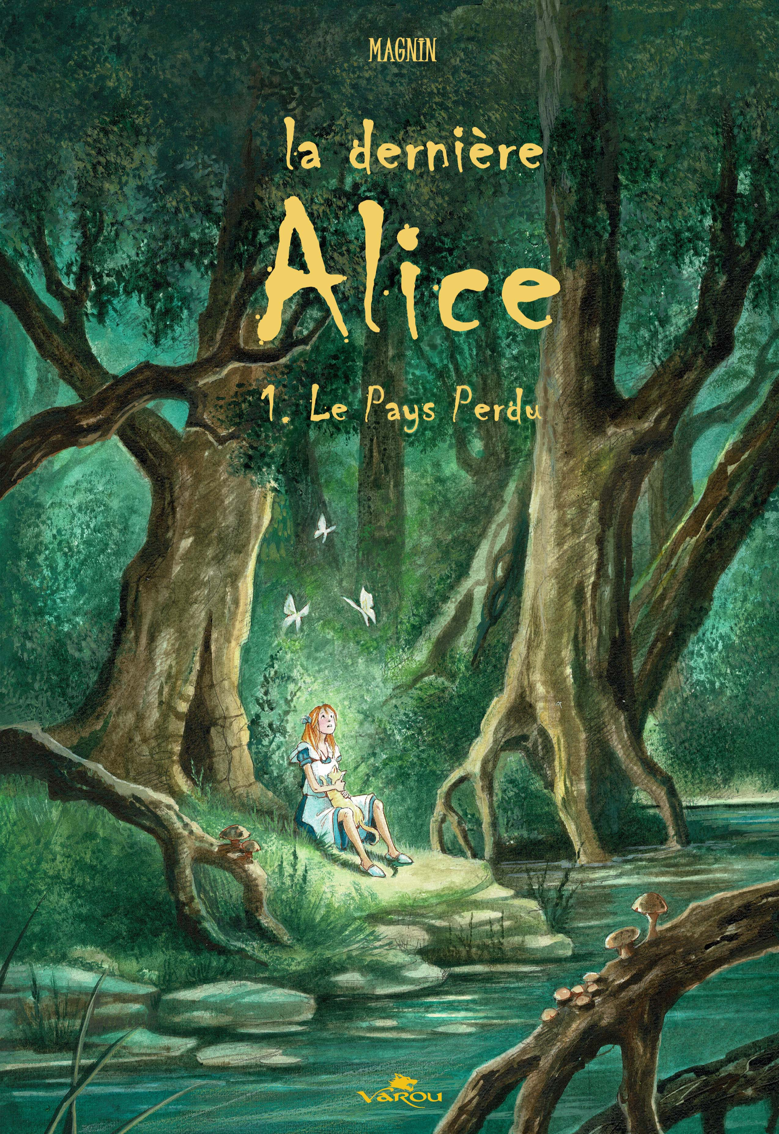 LA DERNIERE ALICE : T1 - LE PAYS PERDU -  FLORENCE MAGNIN - VAROU