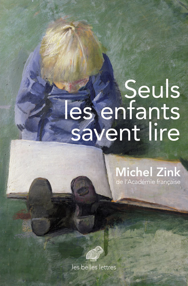 Seuls les enfants savent lire - Michel Zink - BELLES LETTRES