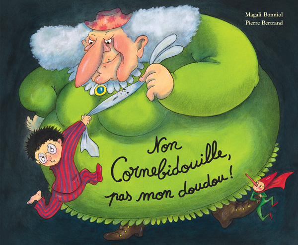 Non Cornebidouille, pas mon doudou ! - Pierre Bertrand - EDL
