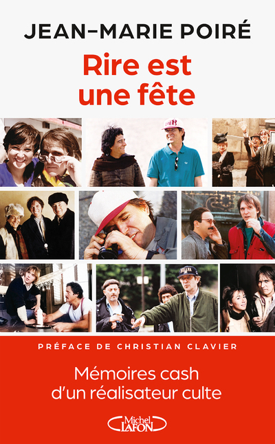 Rire est une fête - Mémoires cash d'un réalisateur culte - Jean-Marie Poiré, Christian Clavier - MICHEL LAFON