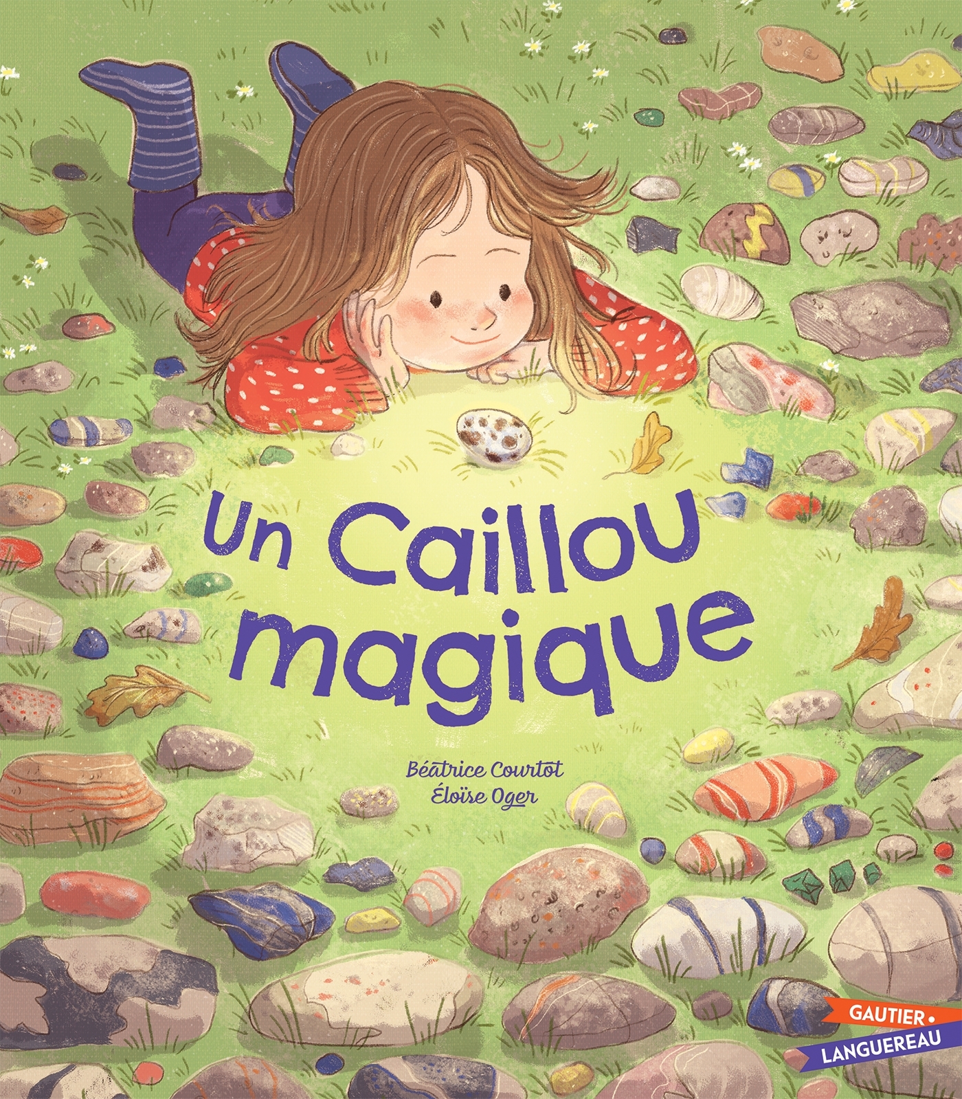 Un Caillou magique - Béatrice Courtot - GAUTIER LANGU.