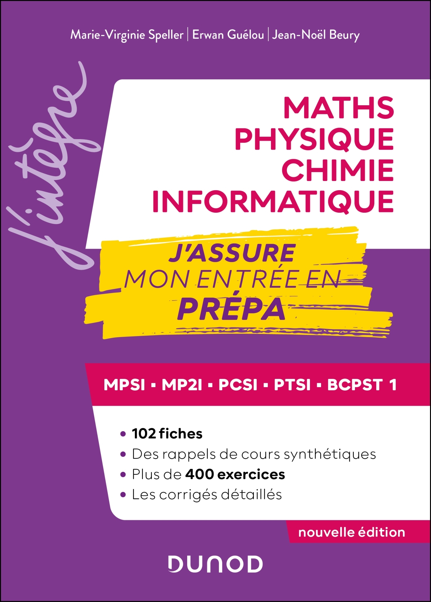 Maths-Physique-Chimie-Informatique, J'assure mon entrée en prépa - Marie-Virginie Speller, Erwan Guelou, Jean-Noël Beury - DUNOD