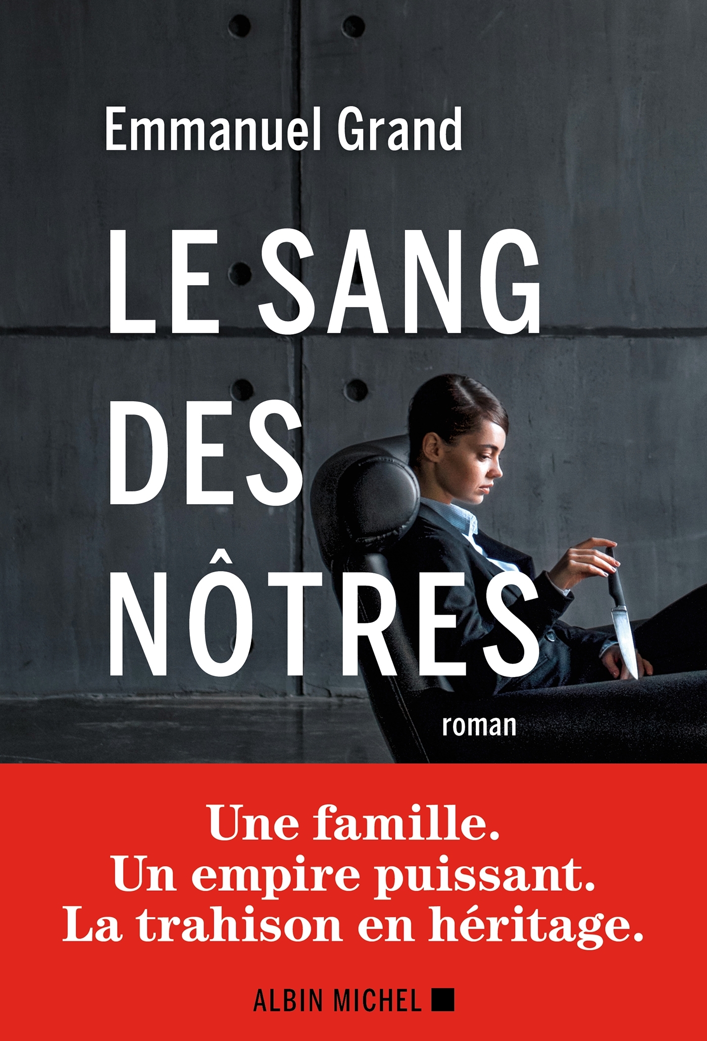 Le Sang des nôtres - Emmanuel Grand - ALBIN MICHEL