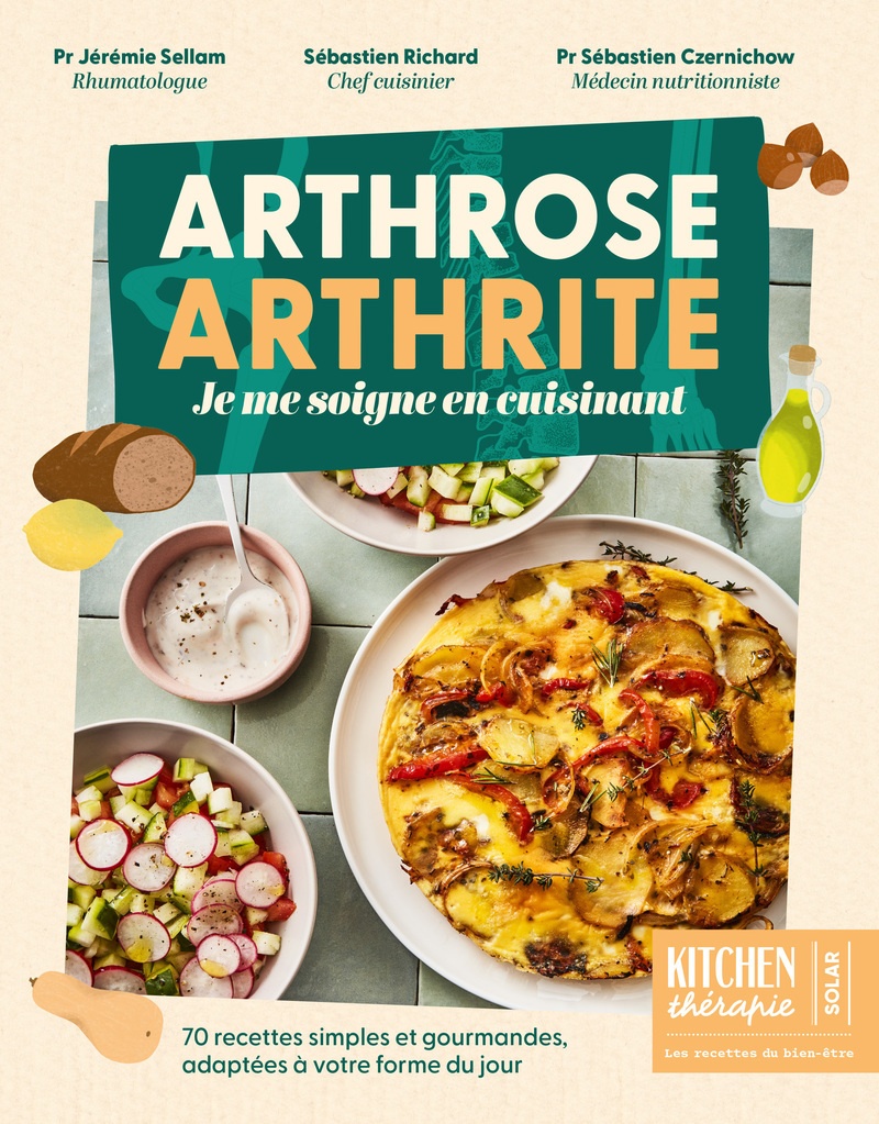 Arthrose, arthrite - je me soigne en cuisinant - Sébastien Czernichow, Jérémie Sellam, Sébastien Richard - SOLAR