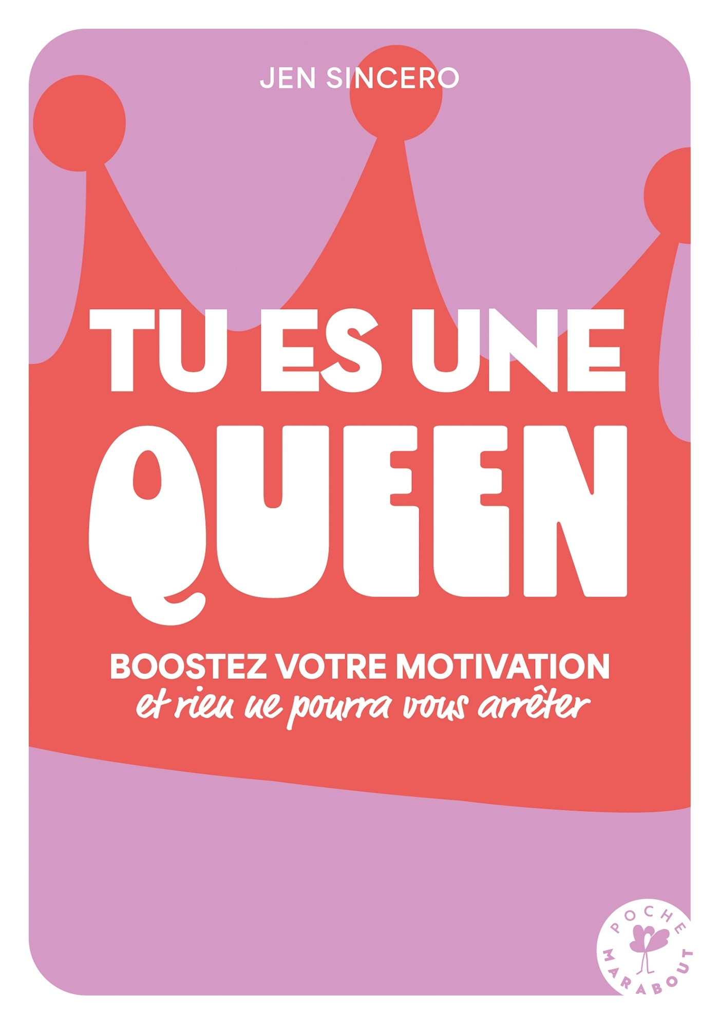 Tu es une queen - Jen Sincero - MARABOUT