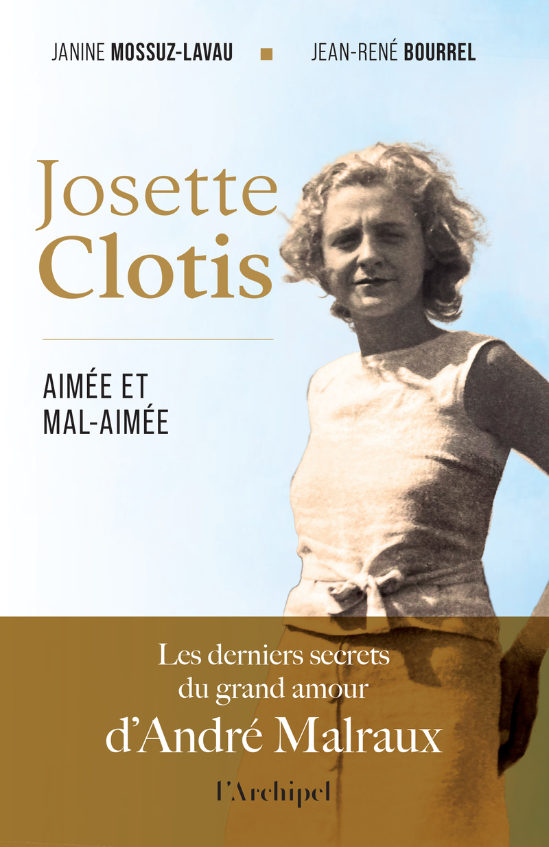 Josette Clotis, aimée et mal-aimée - Janine Mossuz-Lavau, Jean-René Bourrel - ARCHIPEL