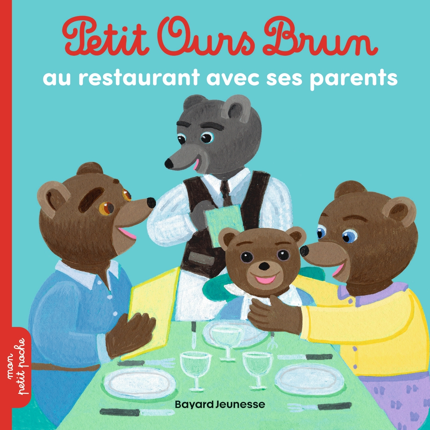 Petit Ours Brun au restaurant avec ses parents - Dès 2 ans - Marie Aubinais - BAYARD JEUNESSE