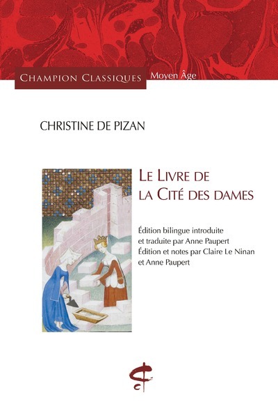 Le Livre de la Cité des dames -  Christine de Pizan, Anne Paupert, Claire Le Ninan, Christine de Pizan - CHAMPION