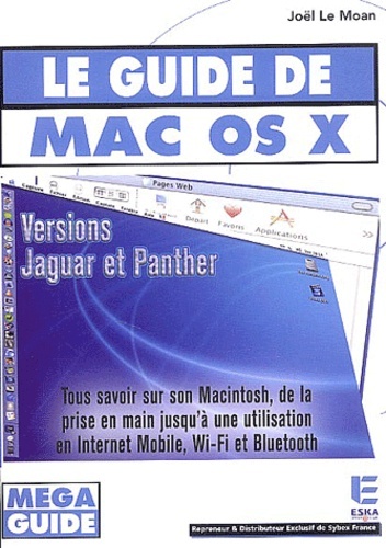 GUIDE DE MAC OS X (LE) - Joël Le Moan - ESKA