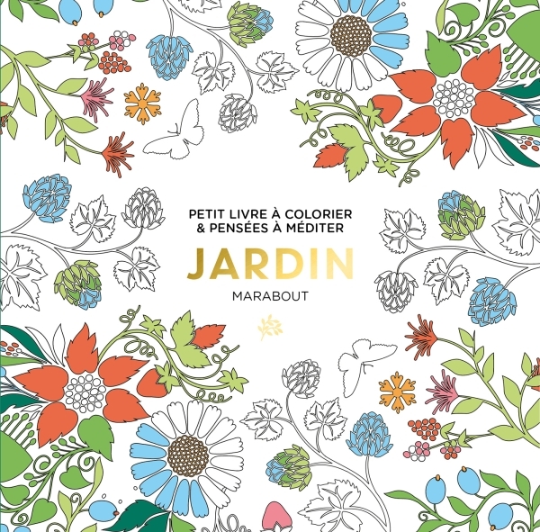 Le petit livre de coloriages : Jardin -  PETITS COLORIAGES - MARABOUT