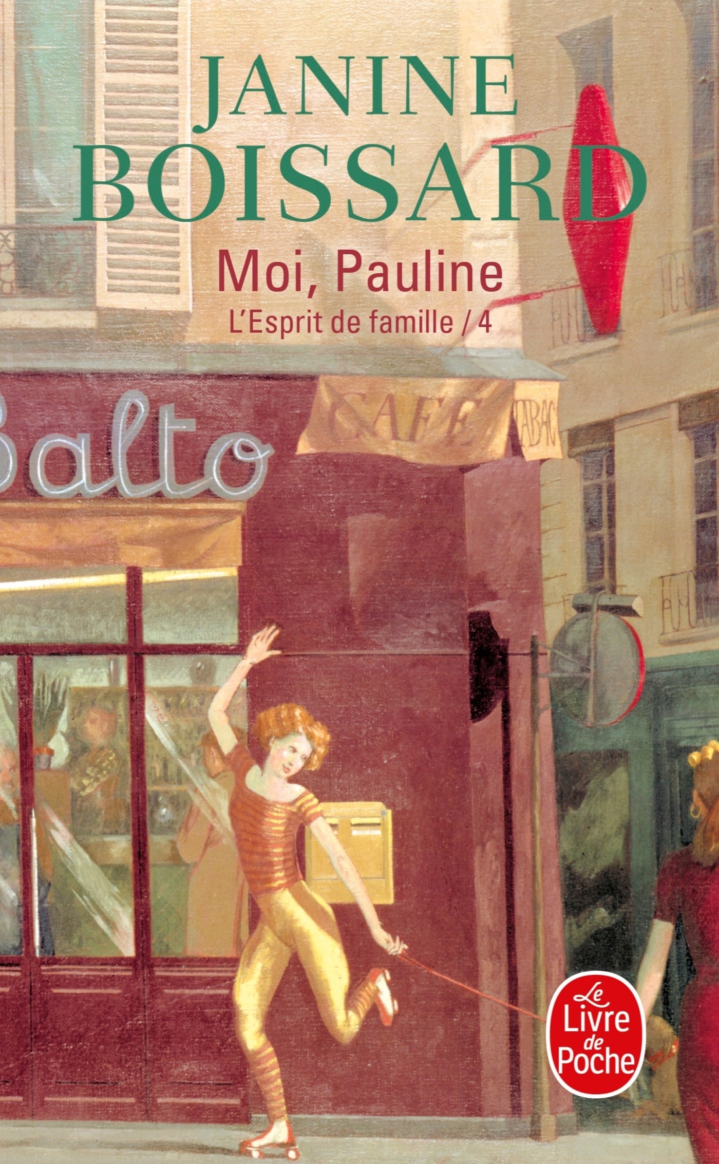 Moi, Pauline (L'Esprit de famille, Tome 4) - Janine Boissard - LGF