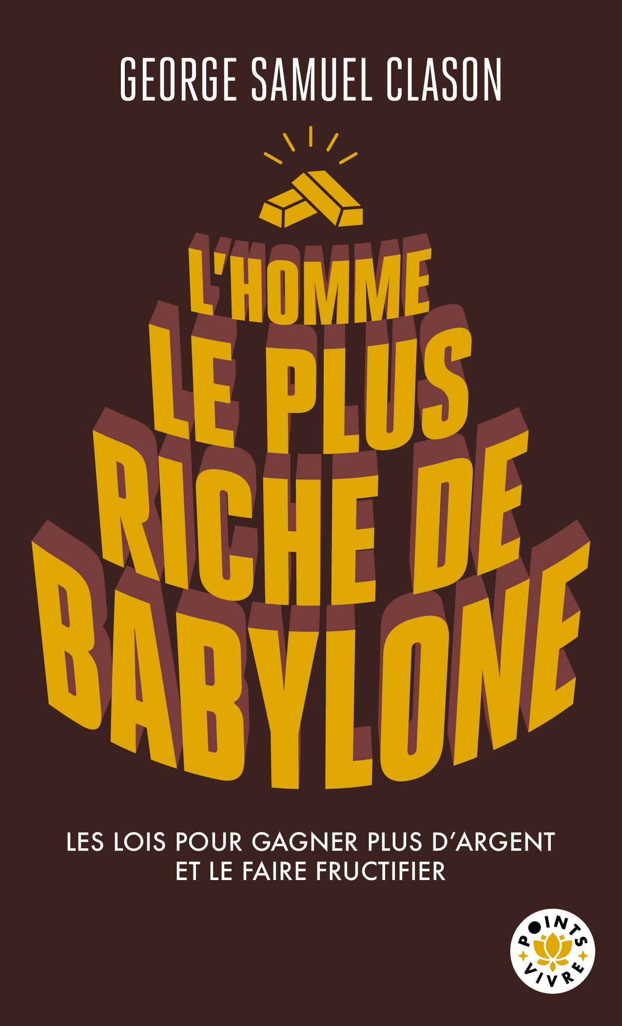 L'Homme le plus riche de Babylone - Georg Samuel Clason, George Samuel Clason - POINTS