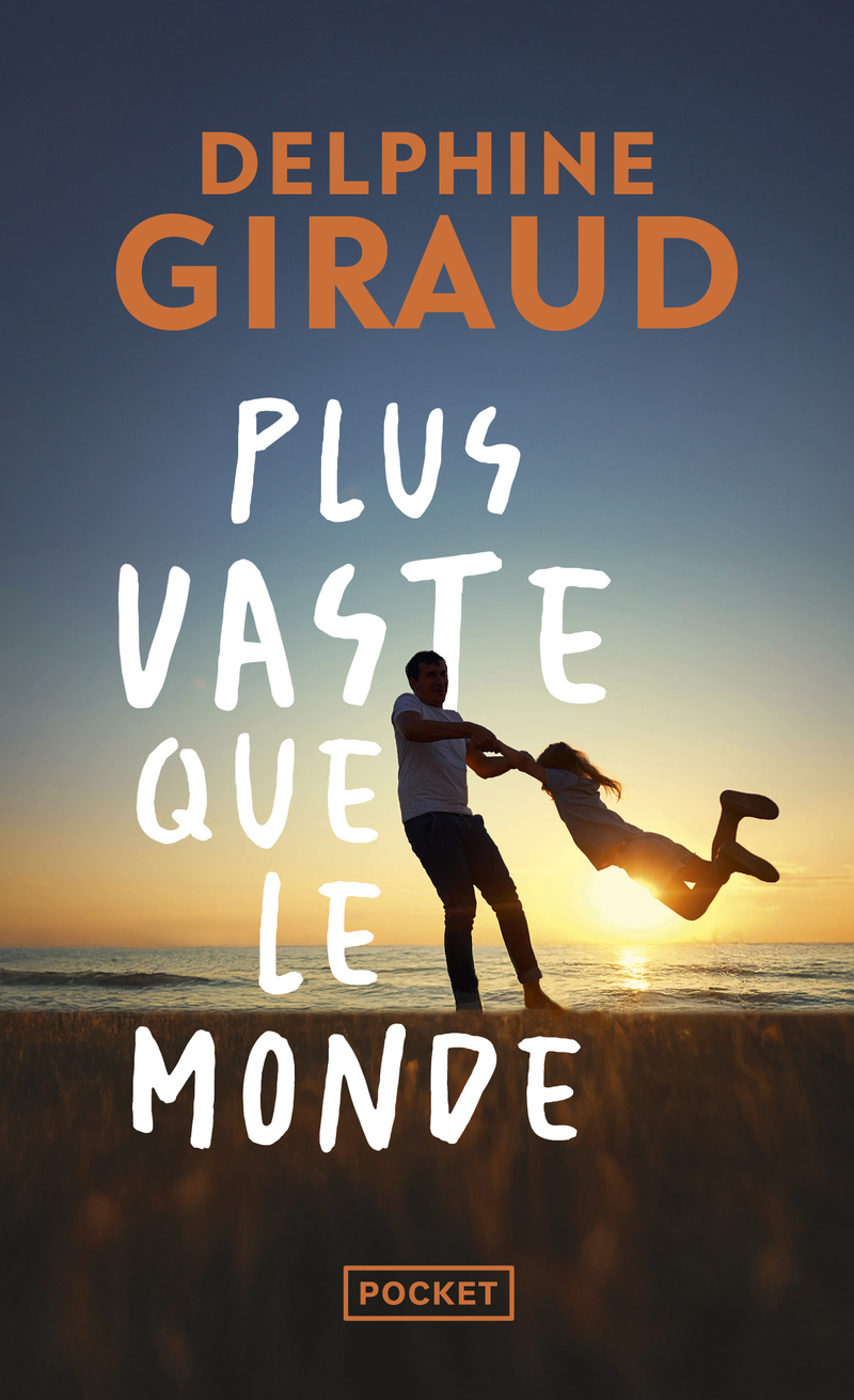 Plus vaste que le monde - Delphine Giraud - POCKET