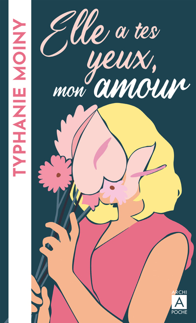 Elle a tes yeux, mon amour - Typhanie Moiny - ARCHIPOCHE