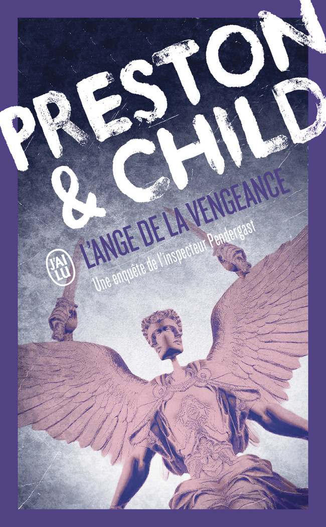L'ange de la vengeance -  LINCOLN CHILD/DOUGLAS PRESTON, Douglas Preston, Lincoln Child - J'AI LU