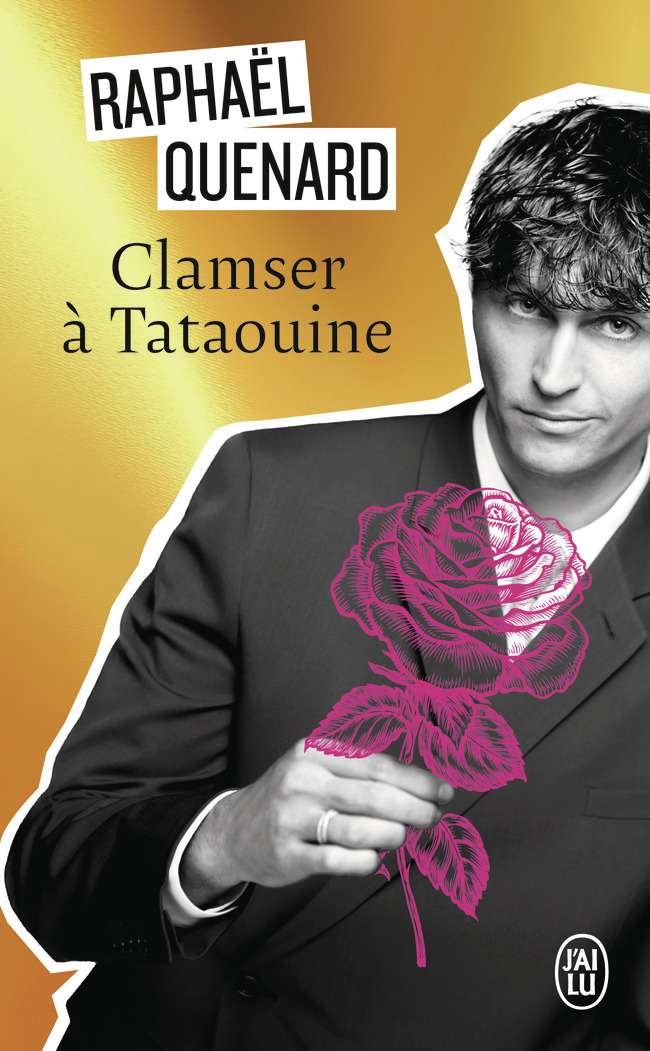Clamser à Tataouine - Raphaël Quenard - J'AI LU