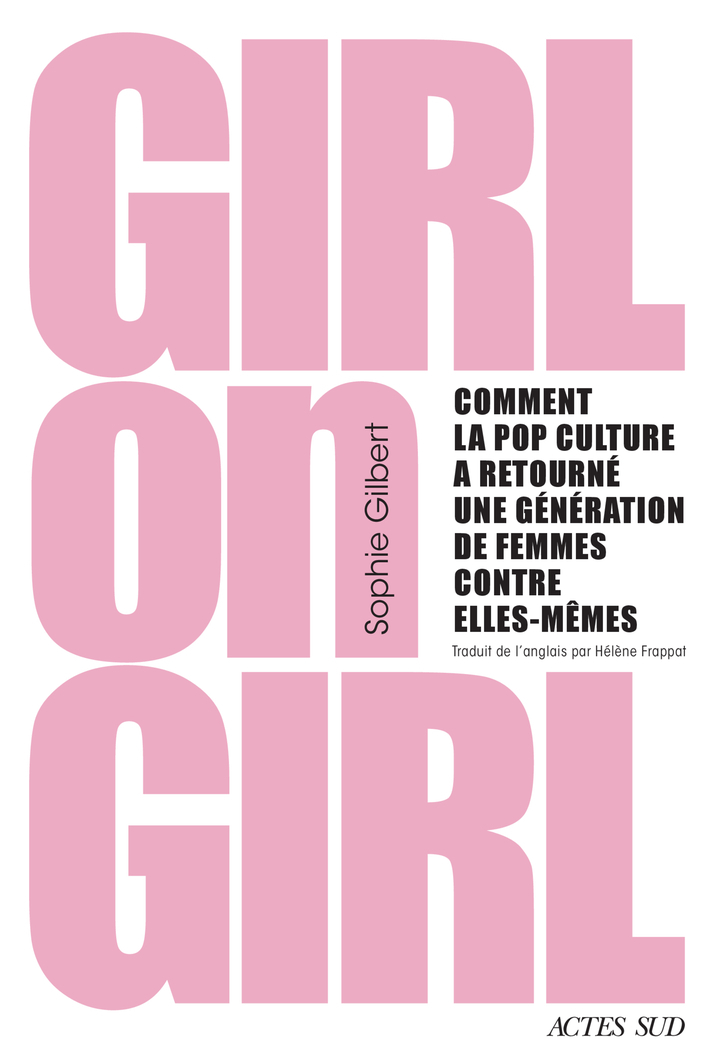 Girl on Girl - Sophie Gilbert - ACTES SUD