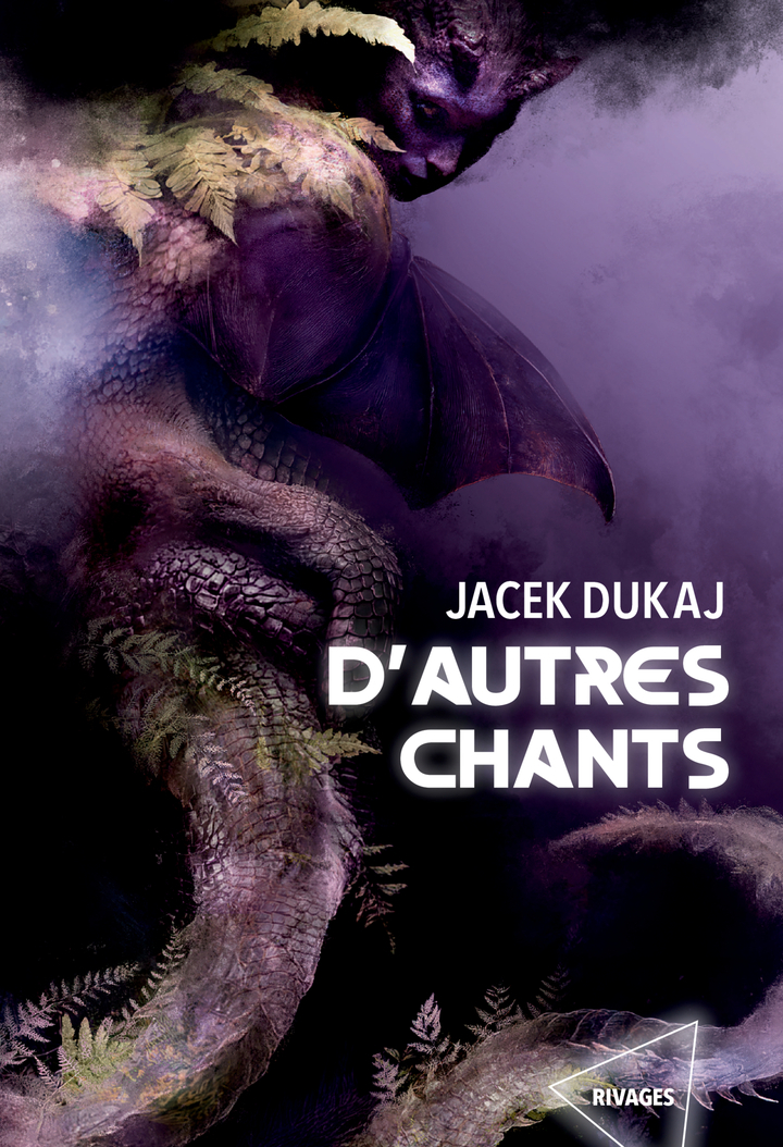 D'autres chants - Jacek Dukaj - RIVAGES