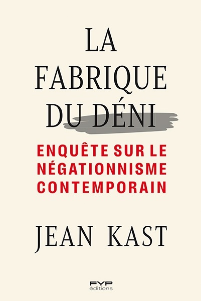 La fabrique du déni - JEAN KAST - FYP