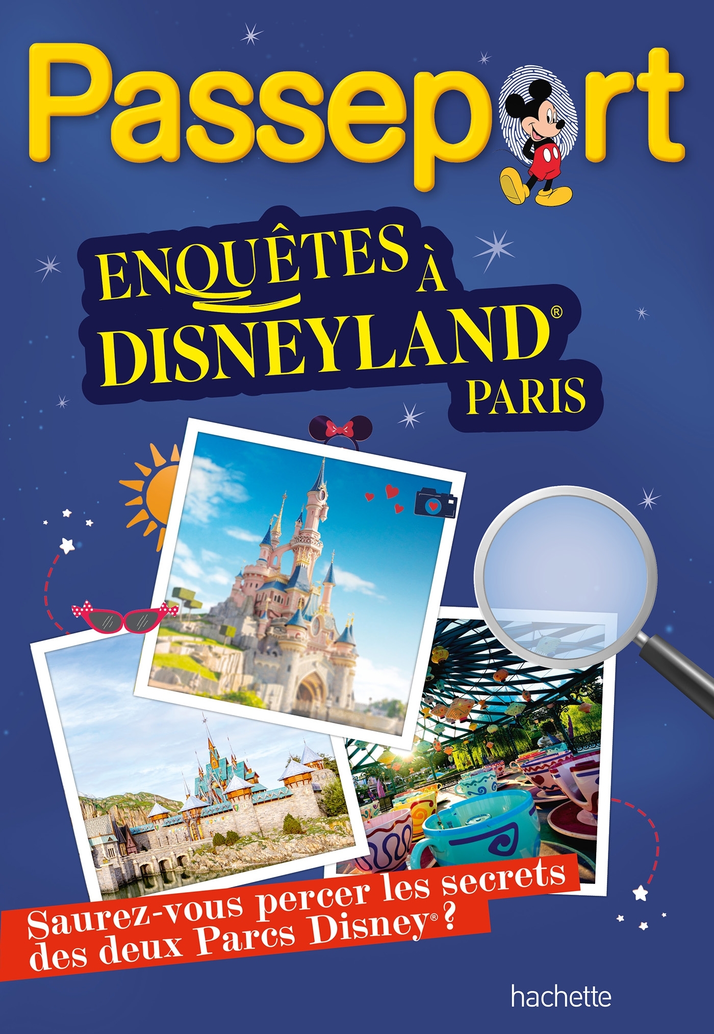 Passeport Disney - Enquêtes à Disneyland Paris - Lucile Jones - HACHETTE EDUC