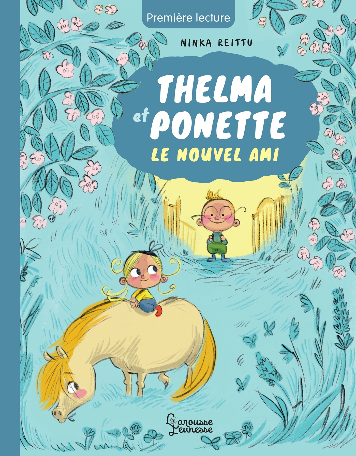 Thelma et ponette - Le nouvel ami - Ninka Reittu - LAROUSSE