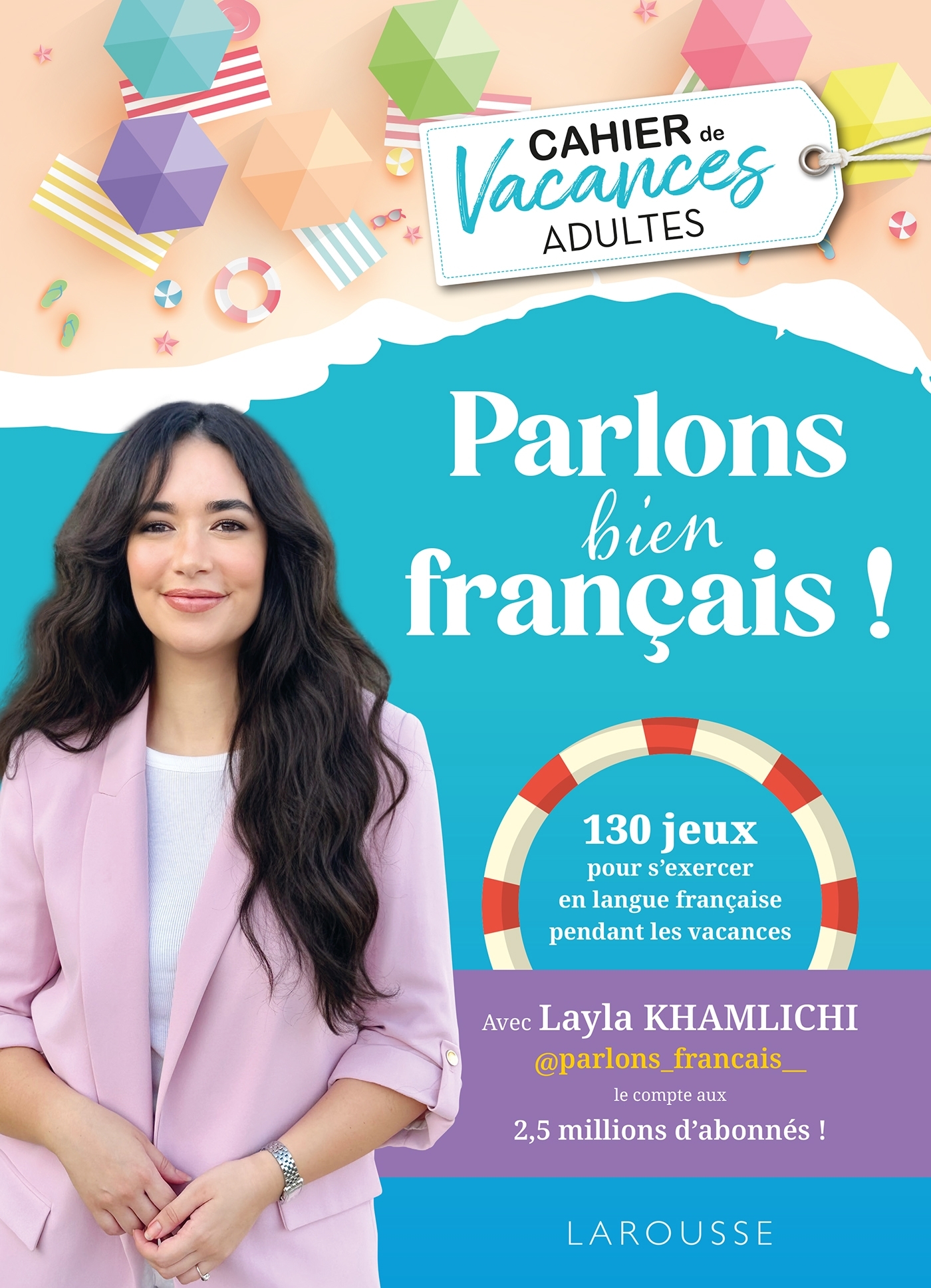 LAROUSSE VACANCES ADULTES - Parlons bien français ! - Layla Khamlichi - LAROUSSE