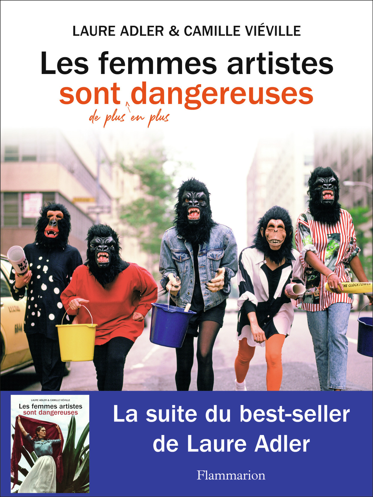 Les femmes artistes sont de plus en plus dangereuses - Laure Adler, CAMILLE VIÉVILLE - FLAMMARION