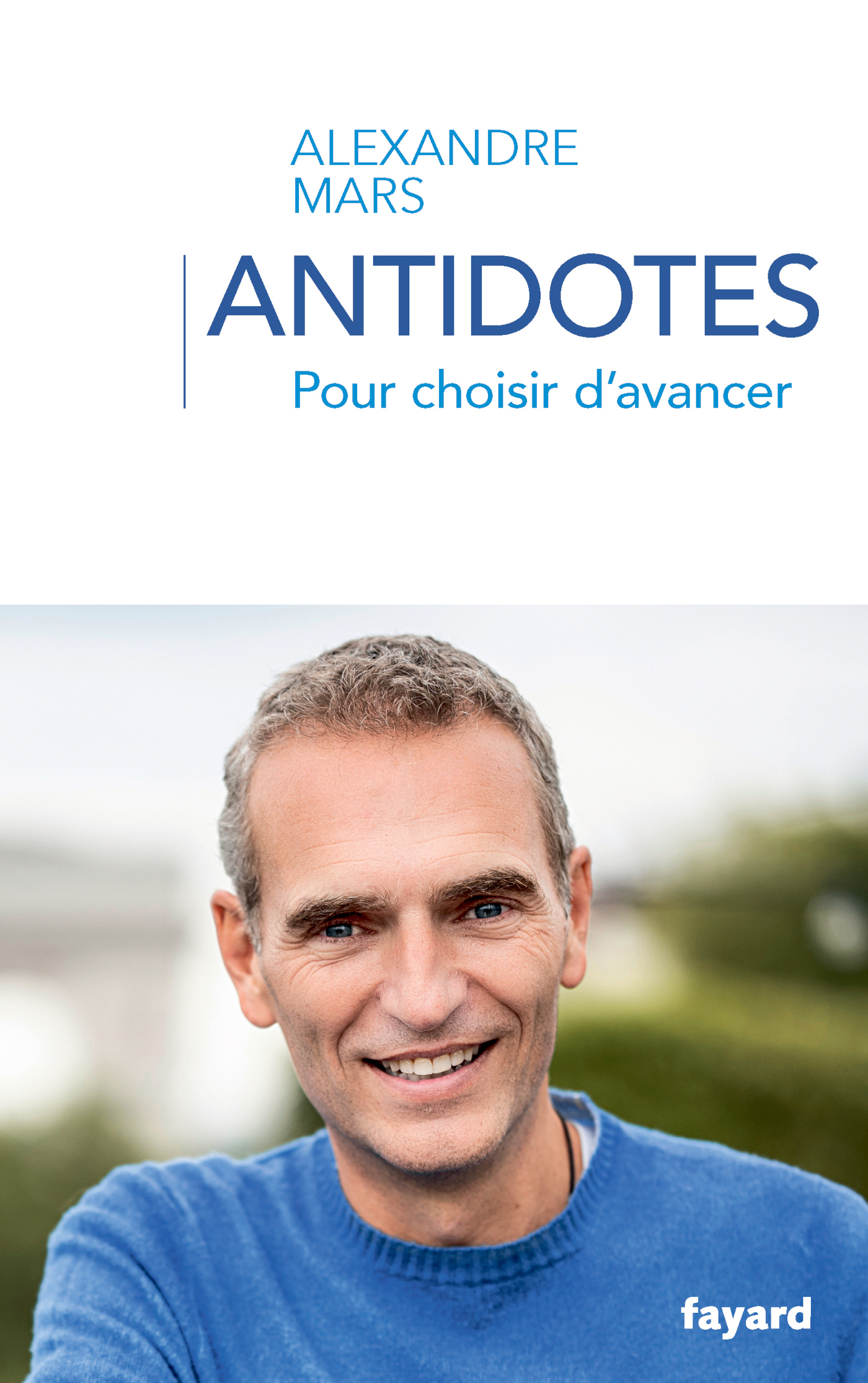 Antidotes - Alexandre Mars - FAYARD