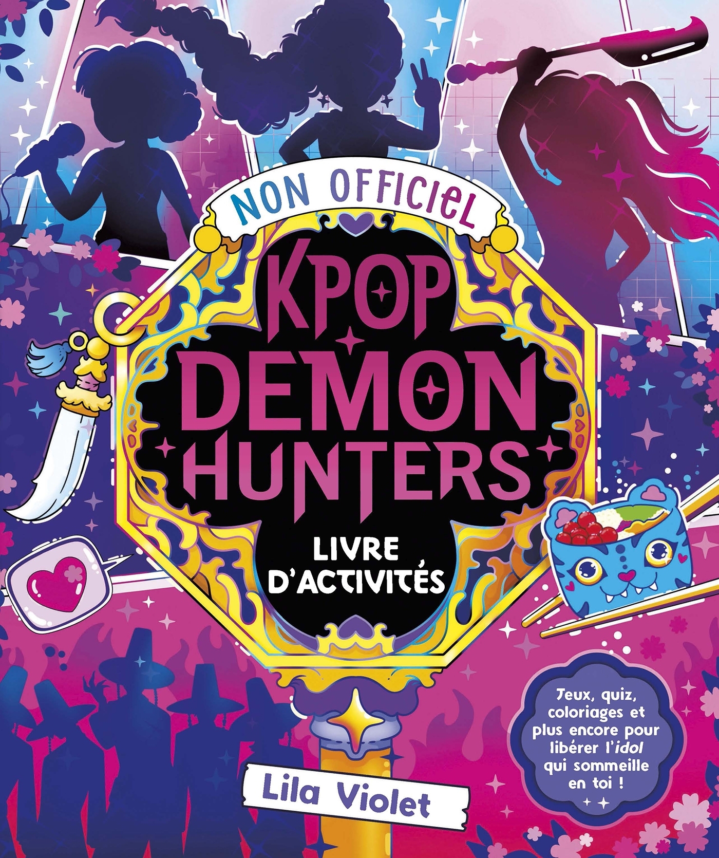 Le Livre d'activités non officiel Kpop Demon Hunters - Lila Violet - ALBIN MICHEL