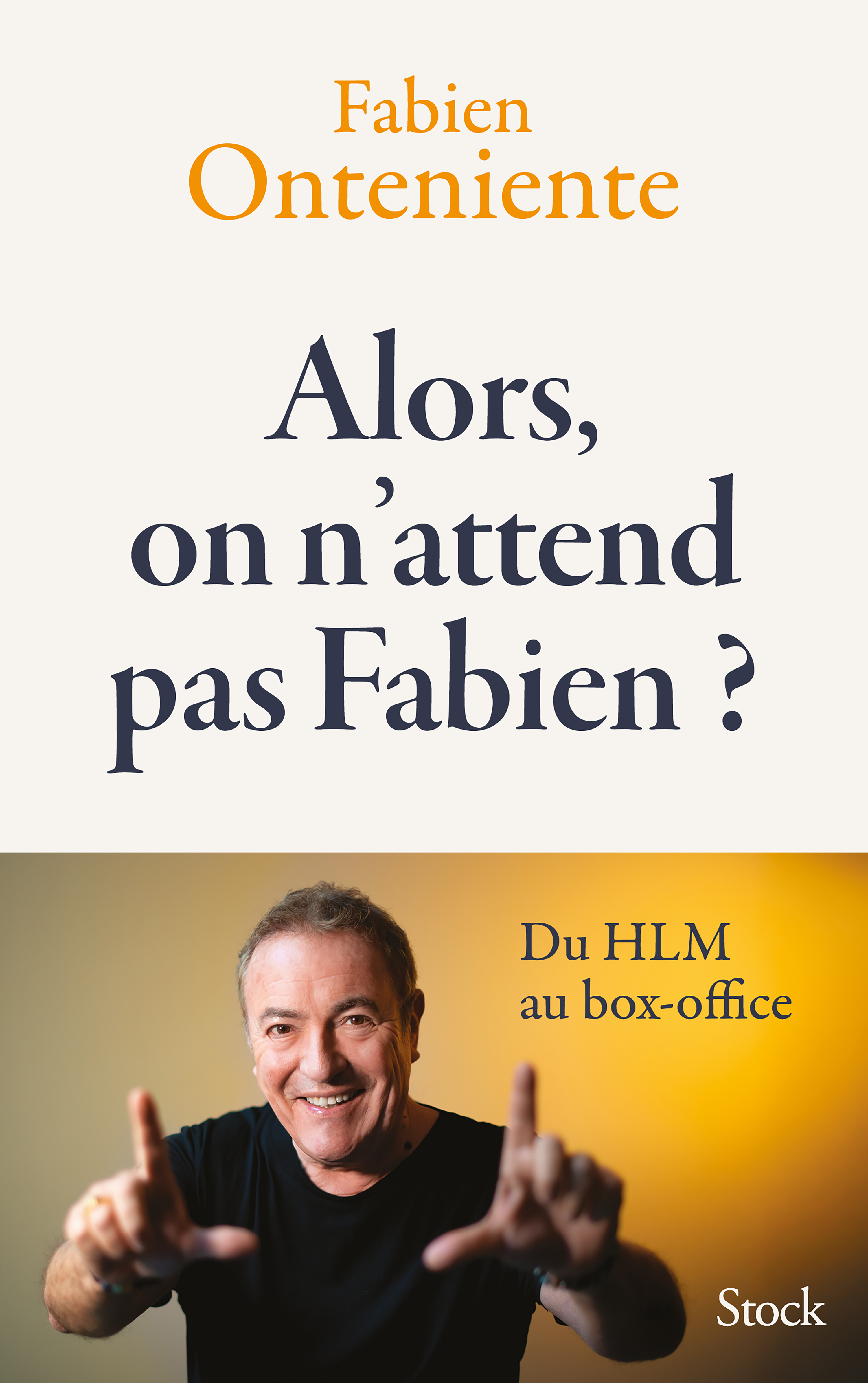 Alors, on n'attend pas Fabien ? - Fabien Onteniente - STOCK