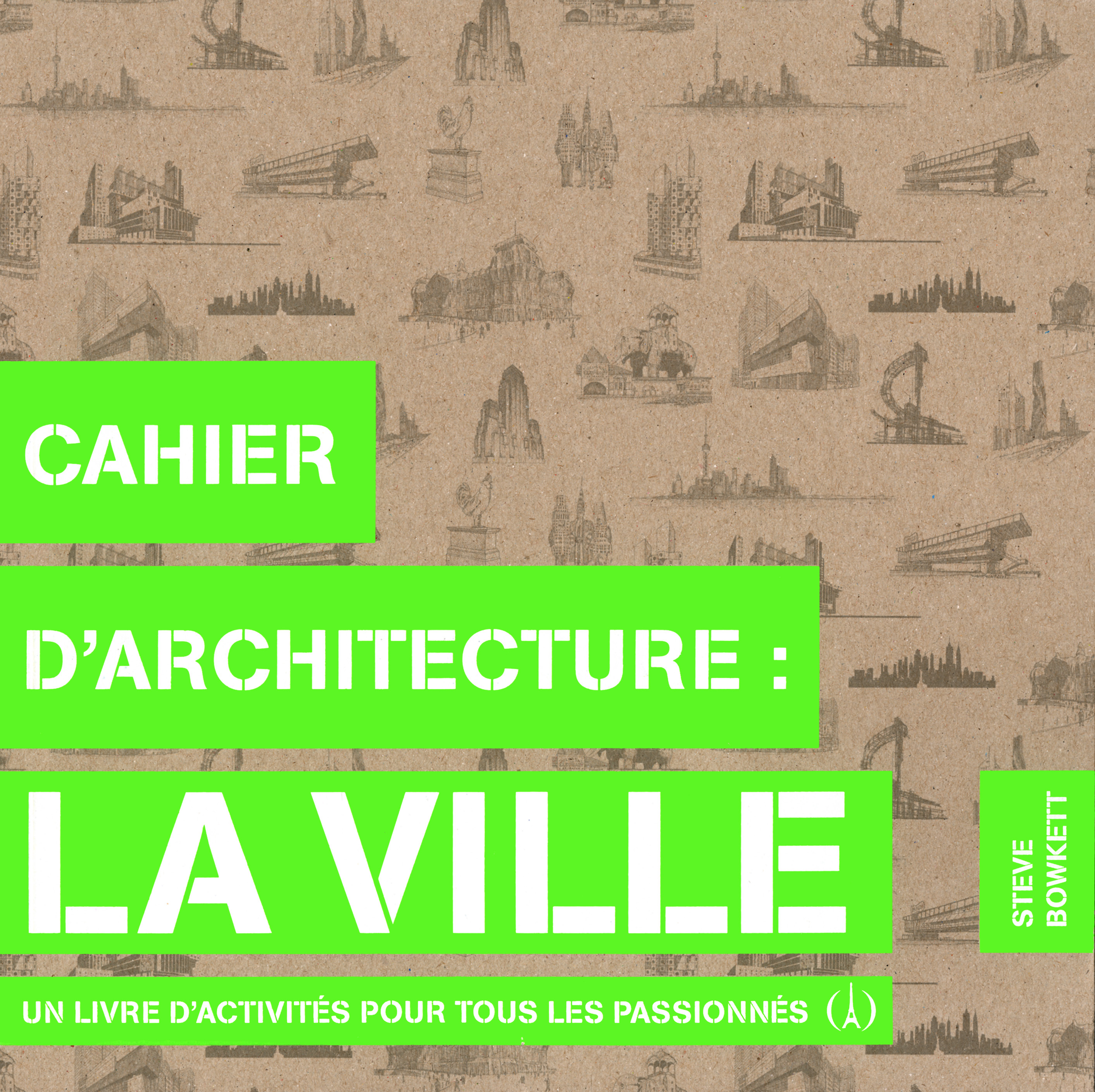 Cahier d'architecture : la ville - Steve Bowkett - GRANDES PERSONN