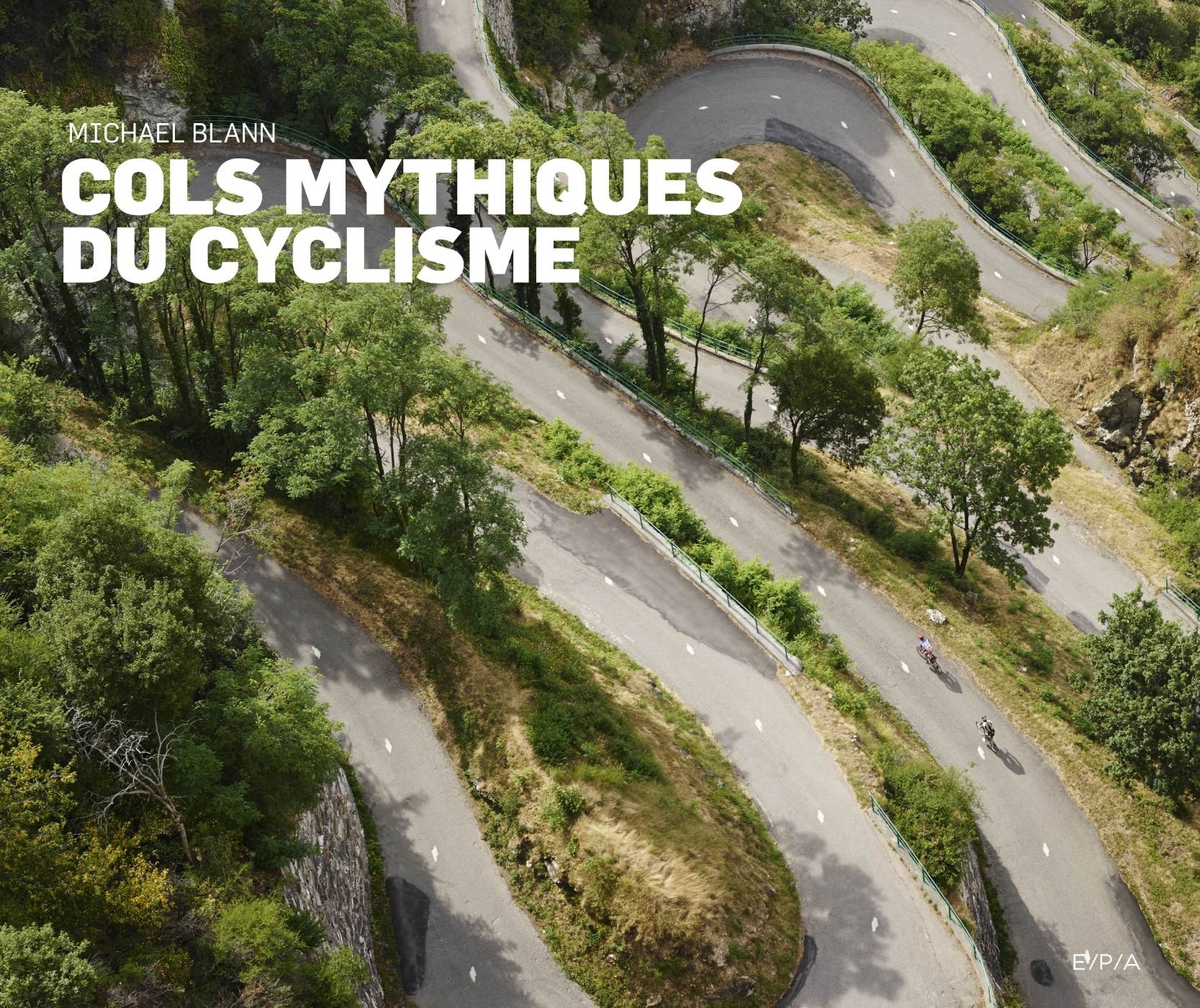 Cols mythiques du cyclisme (Nouvelle édition) - Michael Blann - EPA