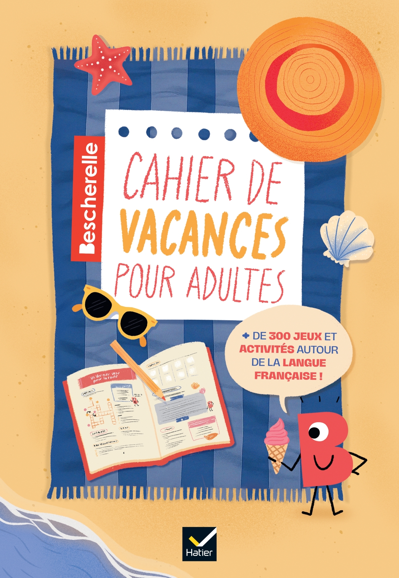 Bescherelle - Cahier de vacances adultes - Bénédicte Gaillard - HATIER