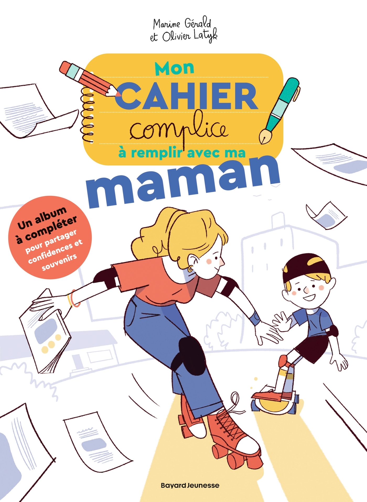 Mon cahier complice à remplir avec ma maman - Marine Gérald - BAYARD JEUNESSE