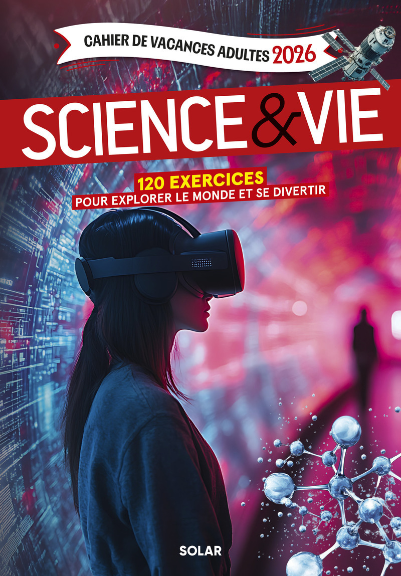 Cahier de Vacances adultes 2026 Science et Vie - 120 exercices pour explorer le monde et se divertir -  Mativox, Myriam Thouet, Eric Mathivet - SOLAR