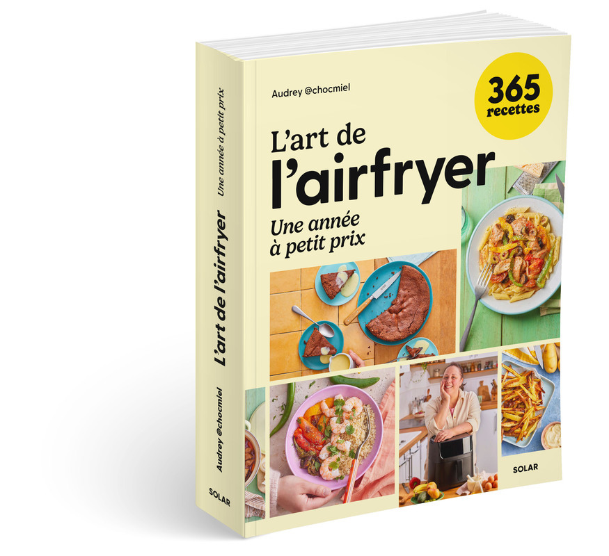L'art de l'airfryer - Une année à petit prix - Audrey Chocmiel, Fabrice Veigas - SOLAR