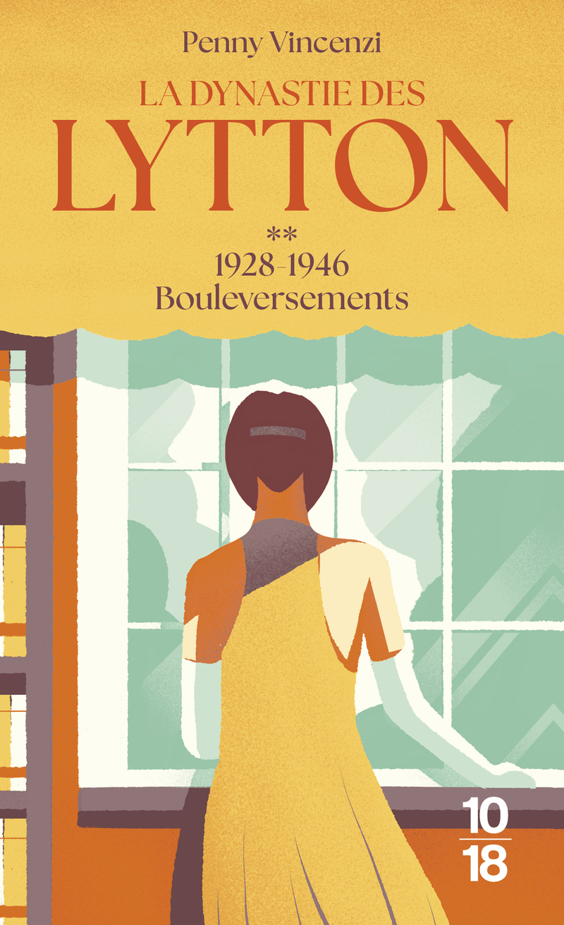 La Dynastie des Lytton T2 - 1928-1946 - Bouleversements - Penny Vincenzi - 10 X 18