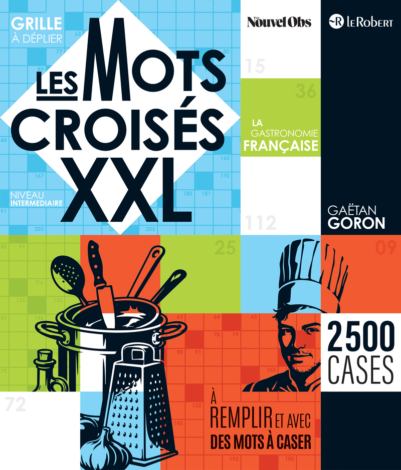 Les mots croisés XXL - La gastronomie française -  Collectif, Gaëtan Goron - LE ROBERT