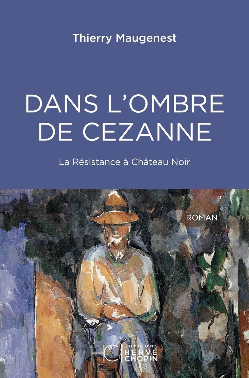 Dans l'ombre de Cezanne - Thierry Maugenest - HERVE CHOPIN ED