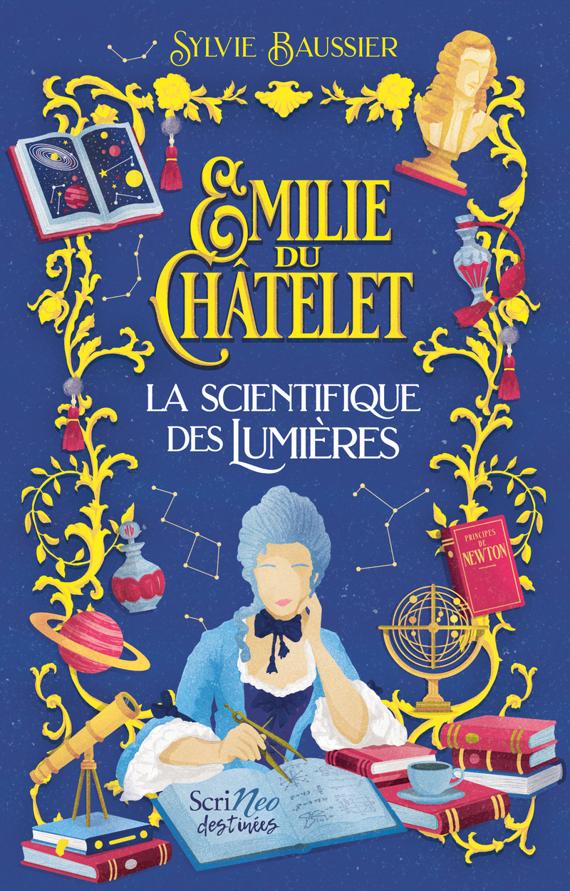 Emilie du Châtelet - La scientifique des Lumières - Sylvie Baussier - SCRINEO