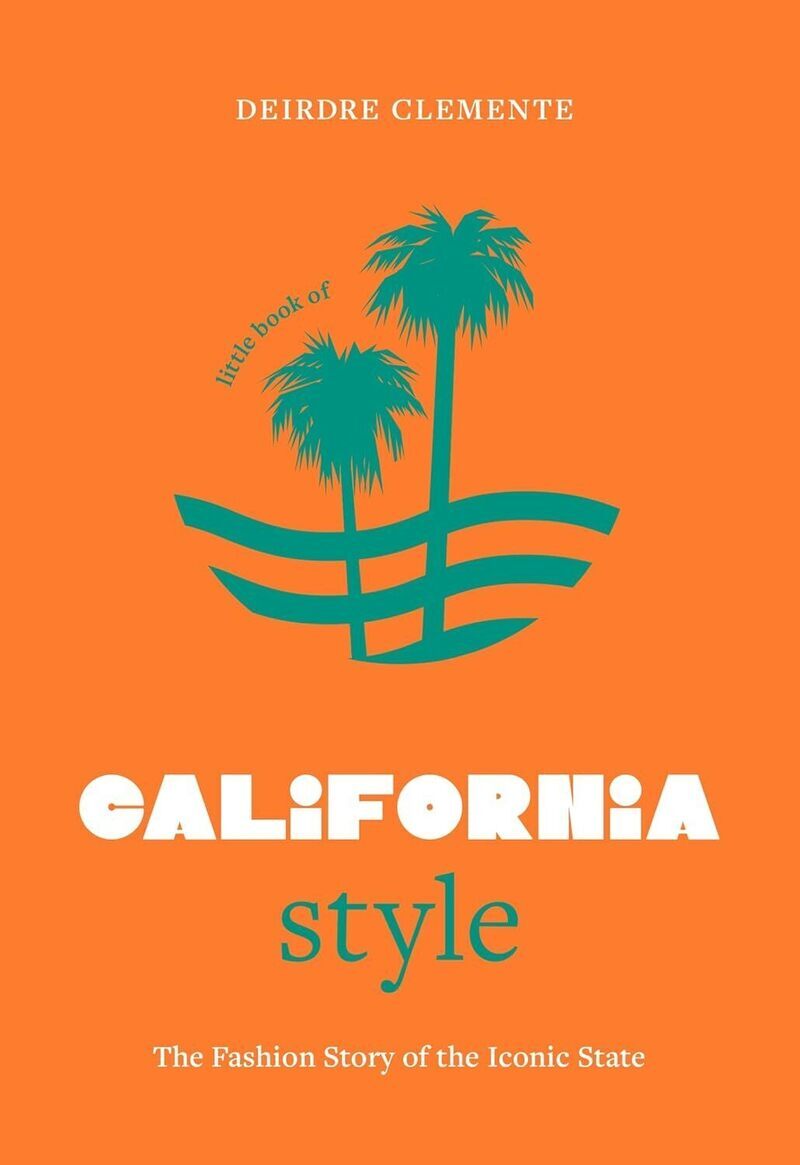 Little Book of California Style - Deirdre Clemente - PLACE VICTOIRES