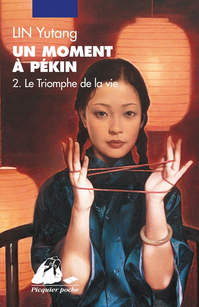 UN MOMENT A PEKIN 2 - LE TRIOMPHE DE LA VIE - Yutang LIN - PICQUIER