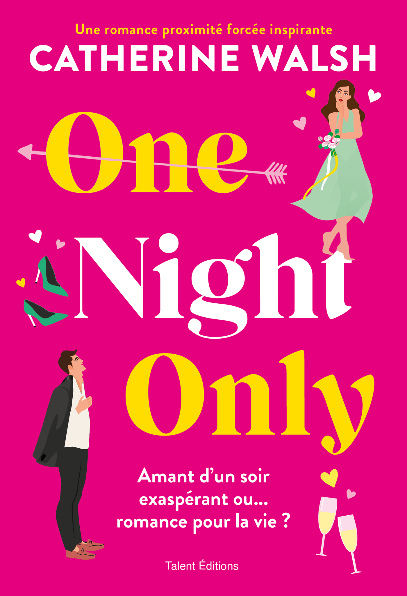 One Night Only - Une romance proximité forcée hilarante et inspirante - Catherine Walsh - TALENT EDITIONS