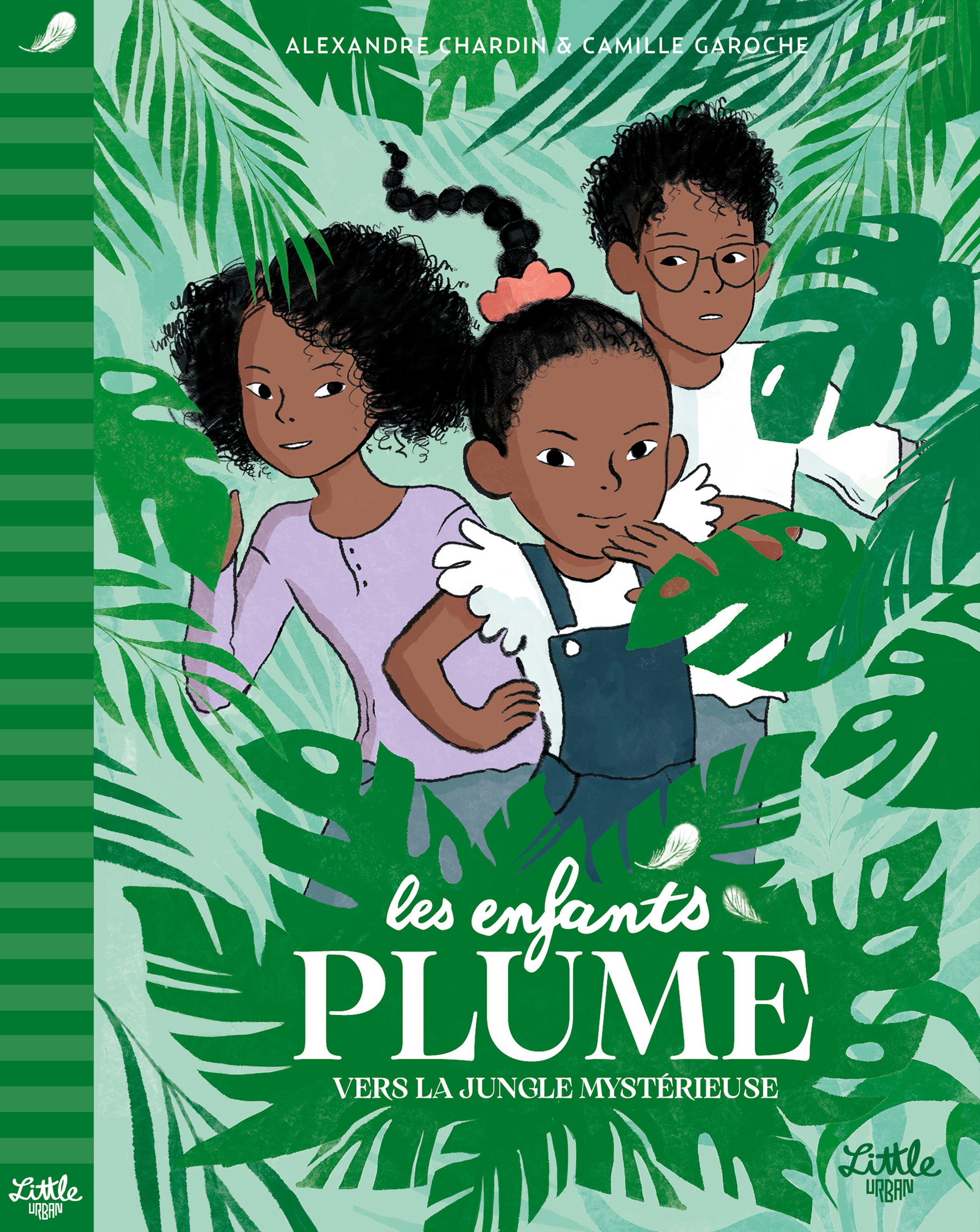 Les Enfants Plume - Vers la jungle mystérieuse -  Chardin Alexandre, Alexandre CHARDIN - LITTLE URBAN
