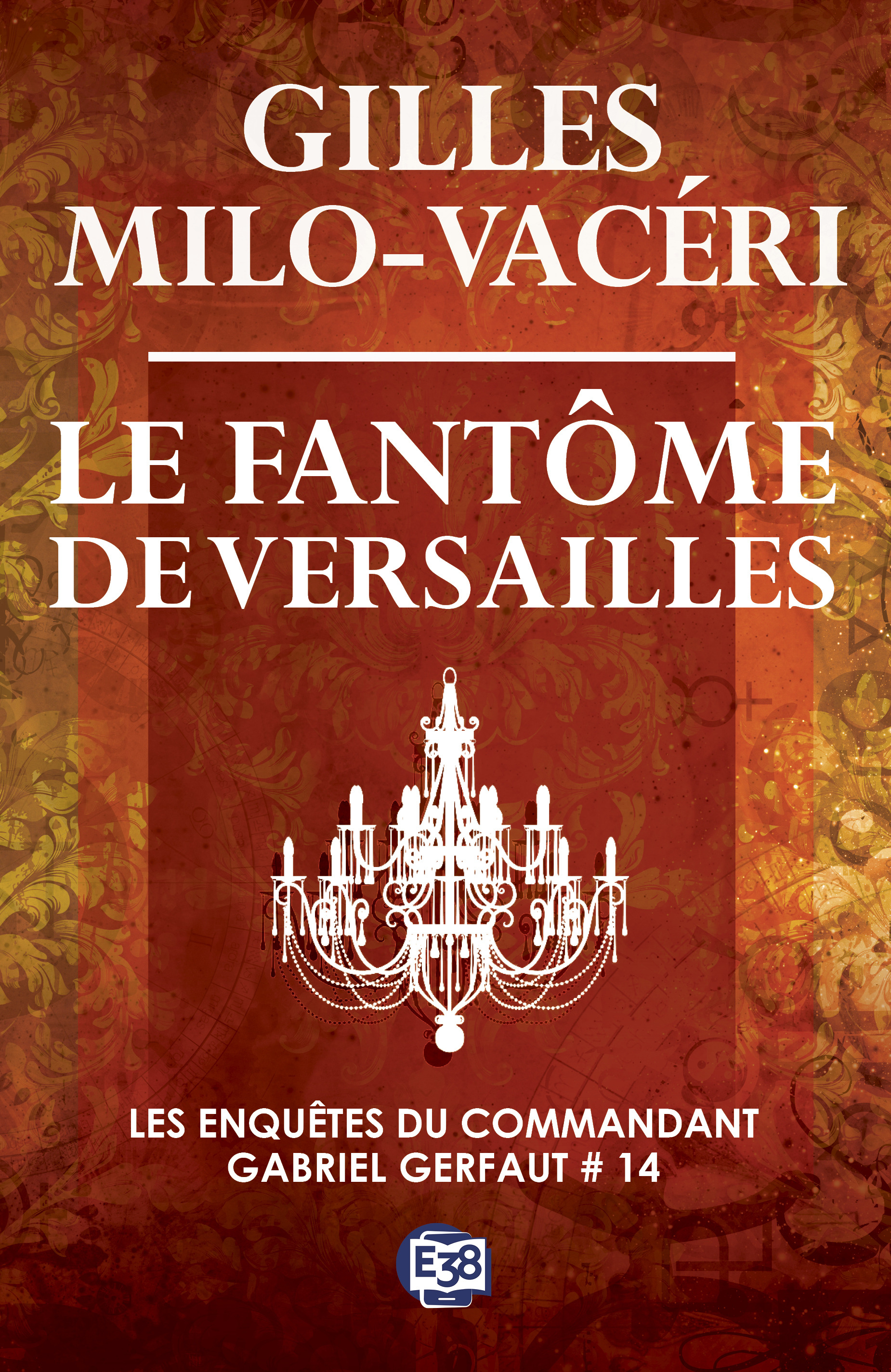Le fantôme de Versailles - Gilles Milo-Vacéri - EDITIONS DU 38